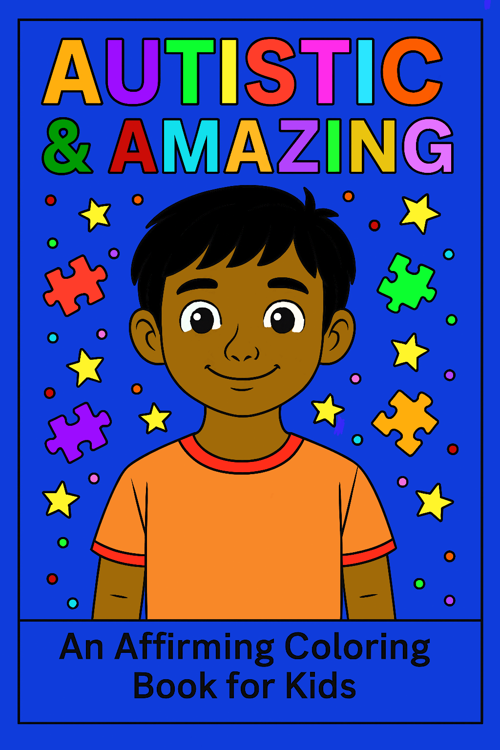 Autistic & Amazing: An Affirming Coloring Book for Kids
